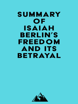 cover image of Summary of Isaiah Berlin's Freedom and Its Betrayal